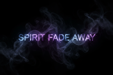 Spirit Fade Away
